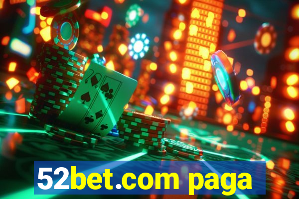 52bet.com paga